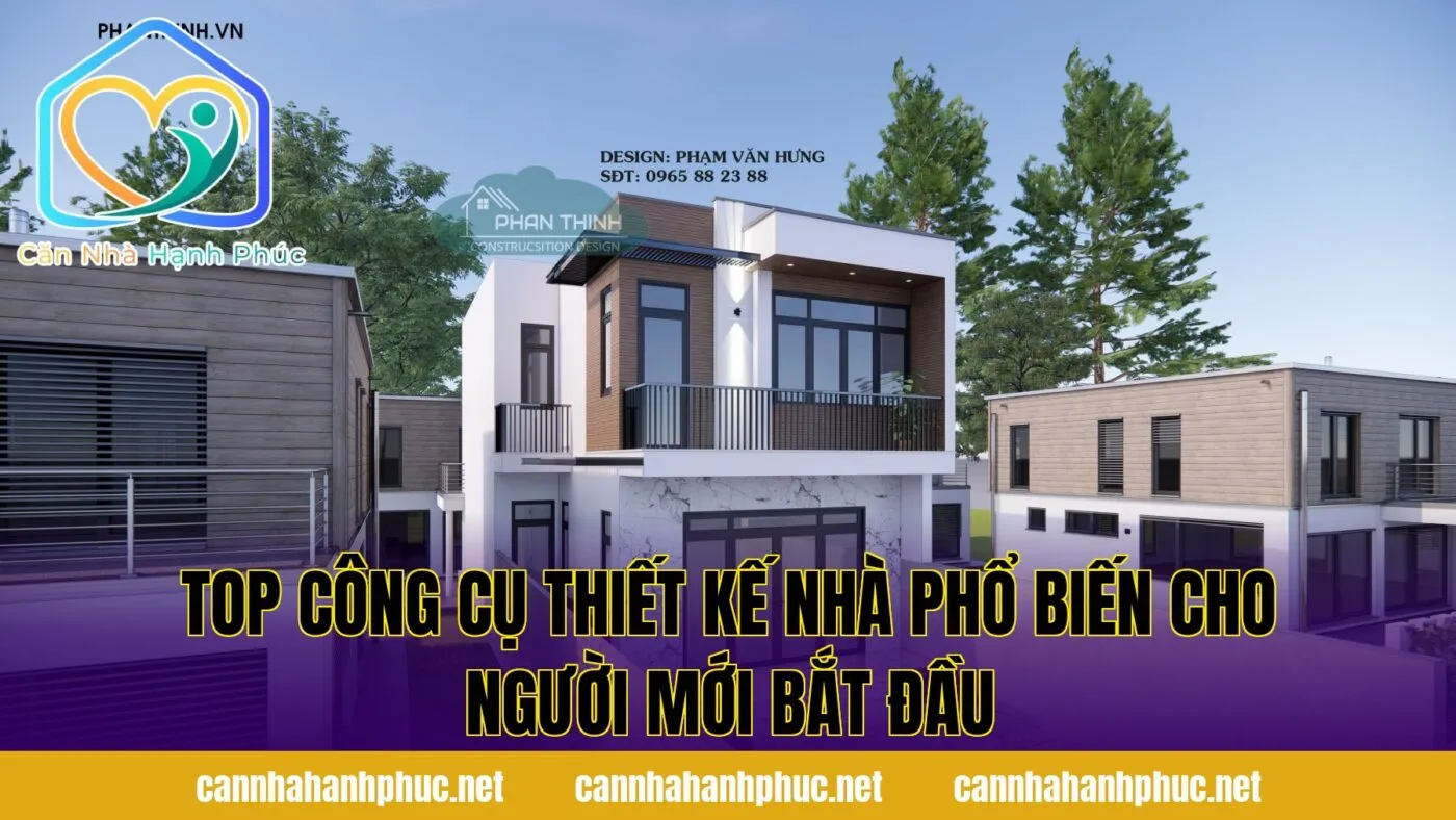 Top công cụ thiết kế nhà phổ biến cho người mới bắt đầu