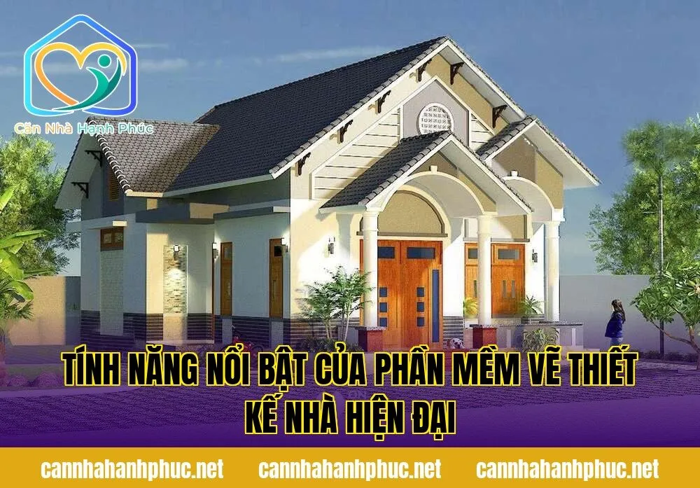 Tính năng nổi bật của phần mềm vẽ thiết kế nhà hiện đại
