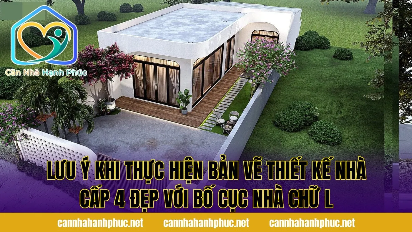 lưu ý khi thực hiện bản vẽ thiết kế nhà cấp 4 đẹp với bố cục nhà chữ L
