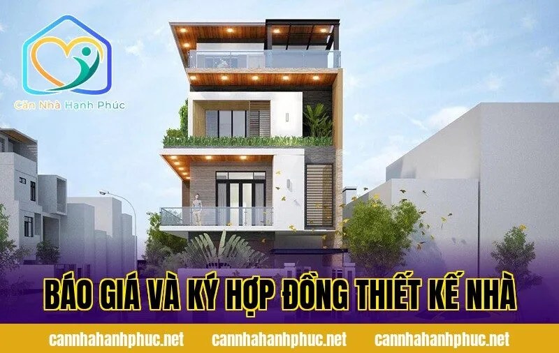 Báo giá và ký hợp đồng thiết kế nhà