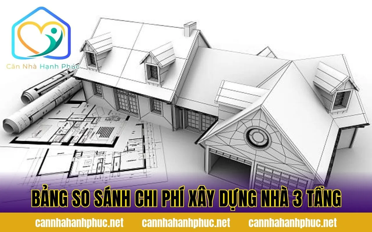 Bảng so sánh chi phí xây dựng nhà 3 tầng